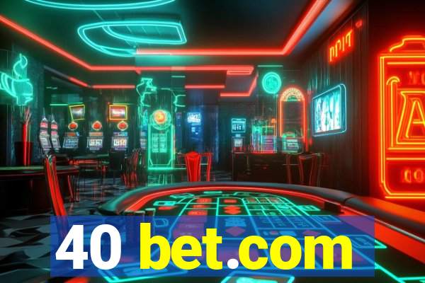 40 bet.com